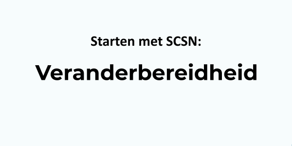 Starten met SCSN: Veranderbereidheid 